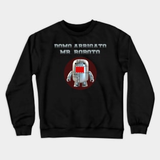 domo arrigato mr roboto Crewneck Sweatshirt